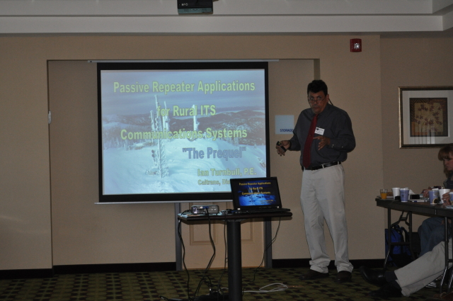 Ian Turnbull from Caltrans District 2 introduces his co-presentation with Ken Beals on Passive Repeaters. Ian Turnbull from Caltrans District 2 introduces his co-presentation with Ken Beals on Passive Repeaters.